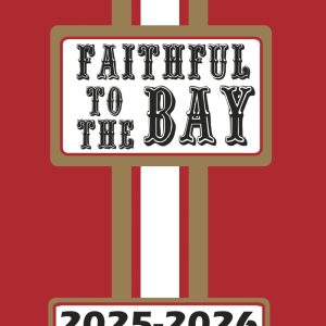 San Francisco Faithful to the Bay Game Day Planner 2025-2026 Monthly Weekly Daily Planner with To-Do List, Notes, Goals, Calendars